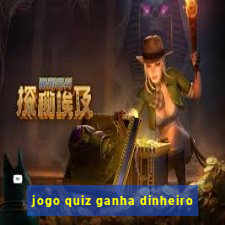 jogo quiz ganha dinheiro